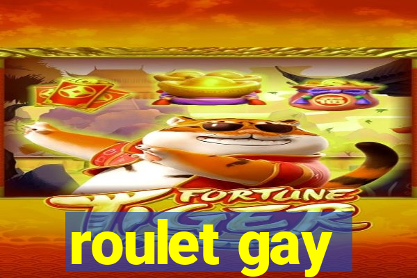 roulet gay