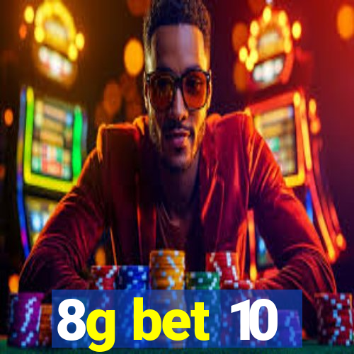 8g bet 10