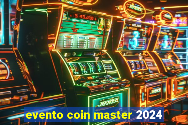 evento coin master 2024