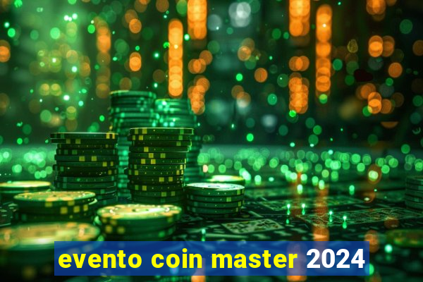 evento coin master 2024