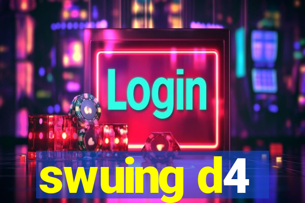 swuing d4