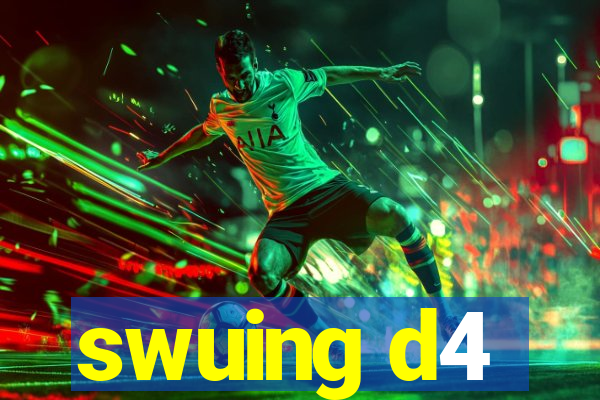 swuing d4