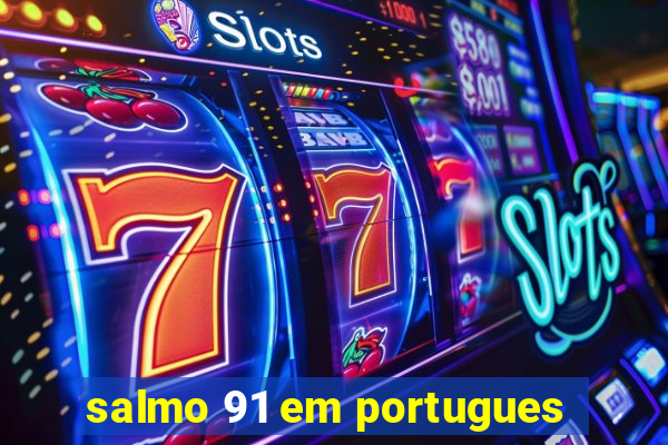 salmo 91 em portugues