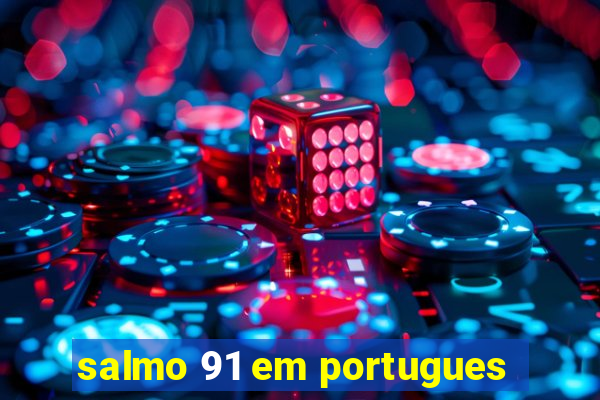 salmo 91 em portugues