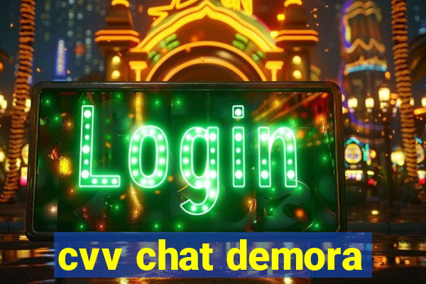 cvv chat demora