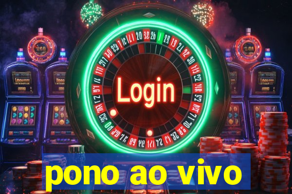 pono ao vivo