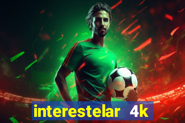 interestelar 4k dublado download