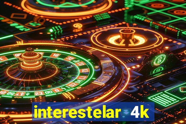 interestelar 4k dublado download