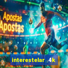 interestelar 4k dublado download