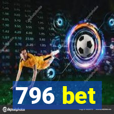 796 bet