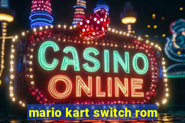 mario kart switch rom