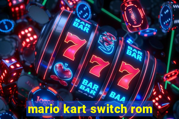 mario kart switch rom