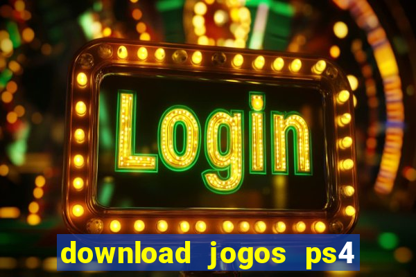 download jogos ps4 pkg pt br