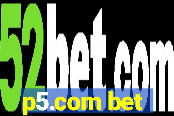 p5.com bet