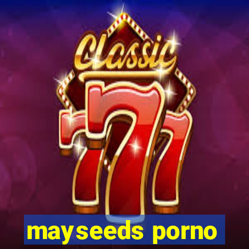 mayseeds porno