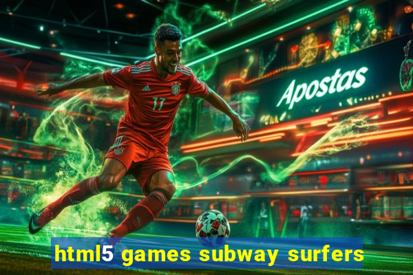 html5 games subway surfers