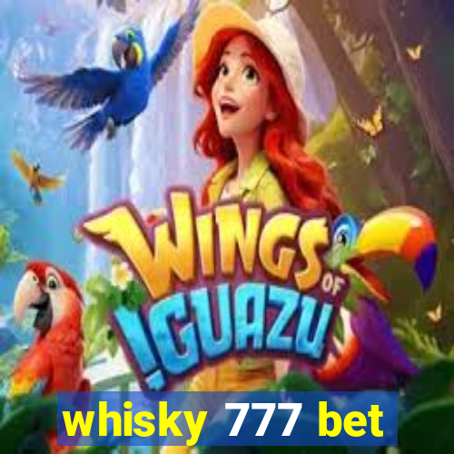 whisky 777 bet