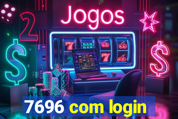 7696 com login