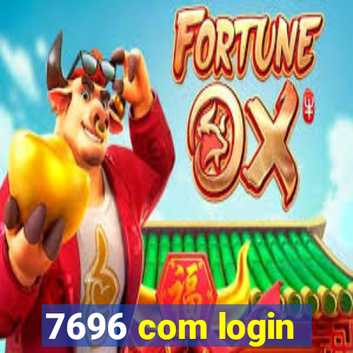 7696 com login