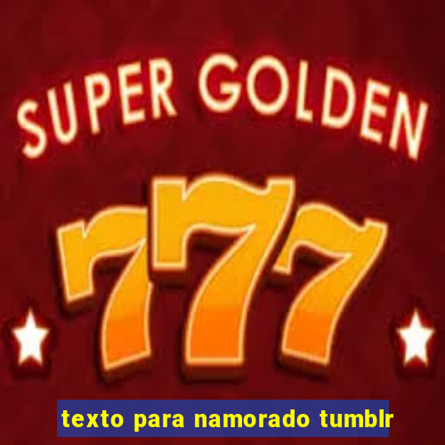 texto para namorado tumblr