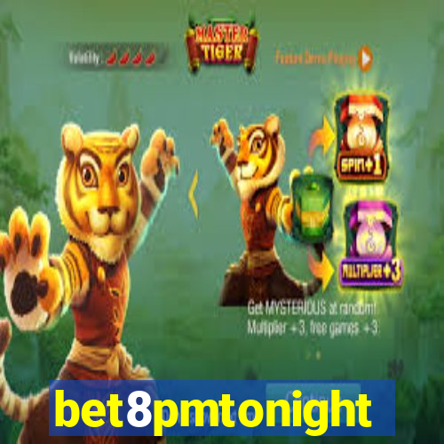 bet8pmtonight