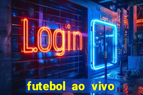 futebol ao vivo sem travar