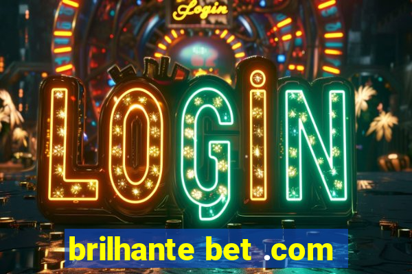 brilhante bet .com