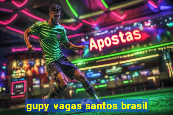 gupy vagas santos brasil