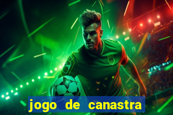 jogo de canastra valendo dinheiro