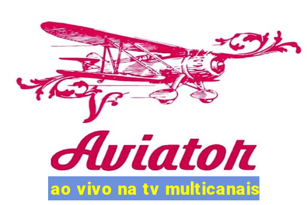 ao vivo na tv multicanais