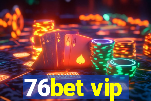 76bet vip