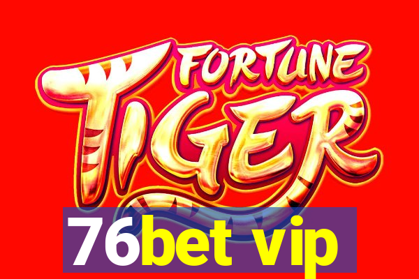 76bet vip