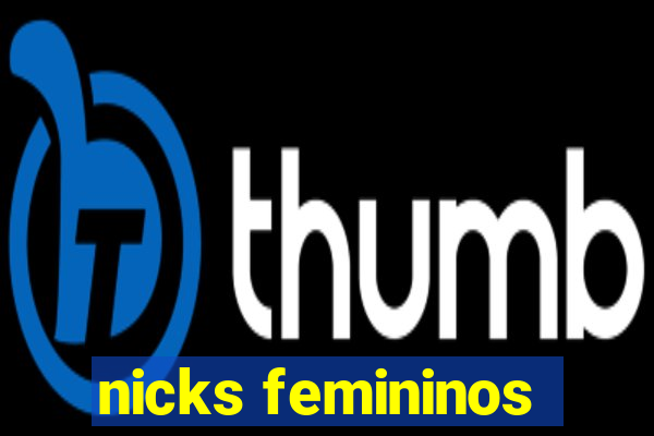 nicks femininos