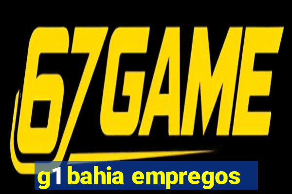 g1 bahia empregos