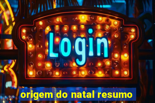 origem do natal resumo