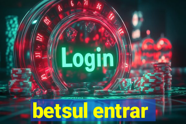 betsul entrar