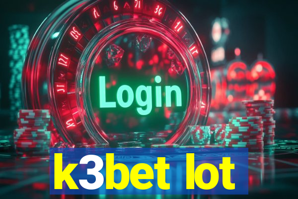 k3bet lot