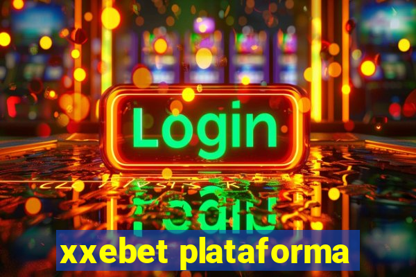 xxebet plataforma