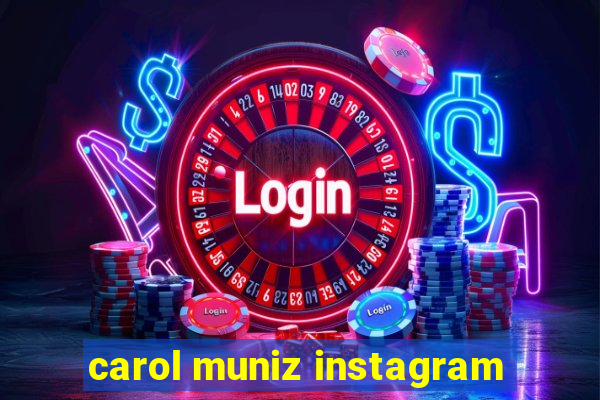 carol muniz instagram