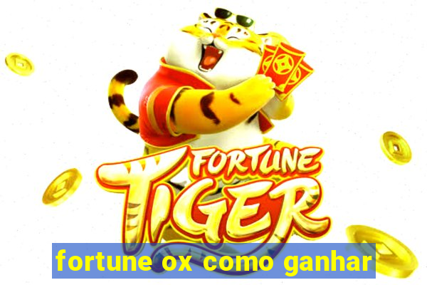 fortune ox como ganhar