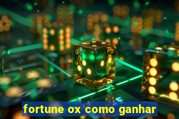 fortune ox como ganhar