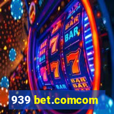 939 bet.comcom