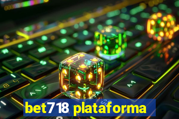 bet718 plataforma