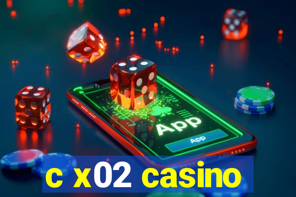 c x02 casino