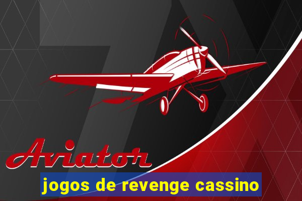 jogos de revenge cassino