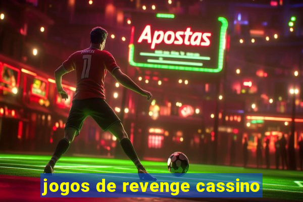 jogos de revenge cassino