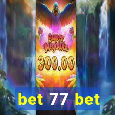 bet 77 bet