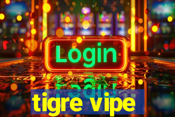 tigre vipe