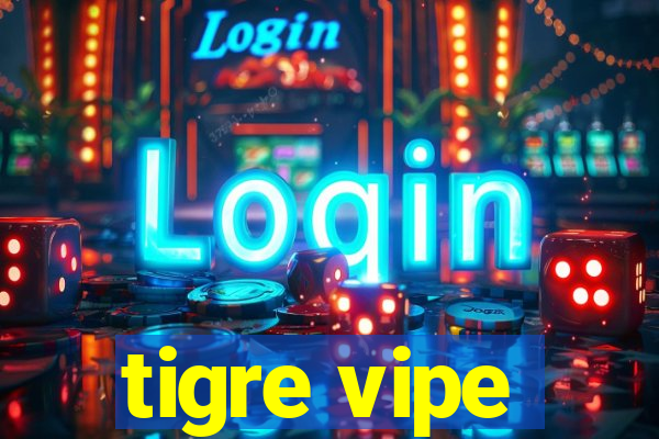 tigre vipe