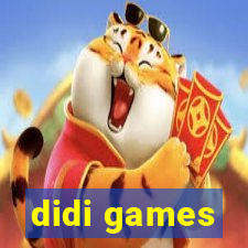 didi games